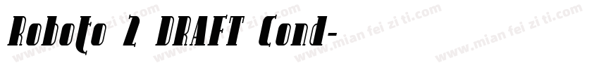 Roboto 2 DRAFT Cond字体转换